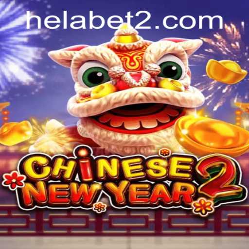 Celebrate the Excitement of CHINESENEWYEAR2 with Helabet